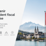 Devenir résident fiscal suisse